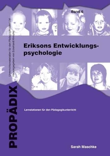Eriksons Entwicklungspsychologie: Lernstationen für den Pädagogikunterricht. Lehrer- und Schülerteil zusammen. 8seitiges Lehrerheft + Spiralband (PROPÄDIX)